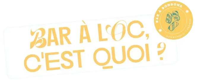 Bar à Loc c'est quoi ?